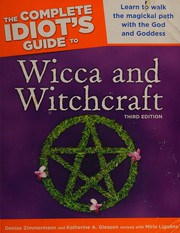The complete idiot's guide to Wicca and witchcraft  Cover Image