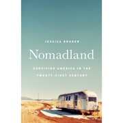 Nomadland : surviving America in the twenty-first century  Cover Image