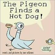 The pigeon finds a hot dog! Book cover