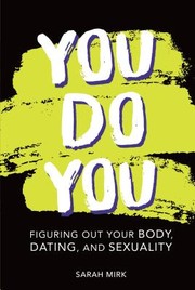 You do you : figuring out your body, dating, and sexuality  Cover Image