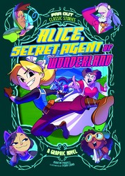 Alice, secret agent of Wonderland : a graphic novel  Cover Image