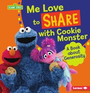 Me love to share with Cookie Monster : a book about generosity  Cover Image