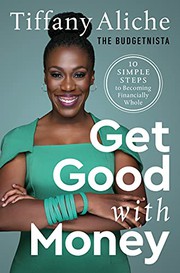 Get good with money : ten simple steps to becoming financially whole  Cover Image