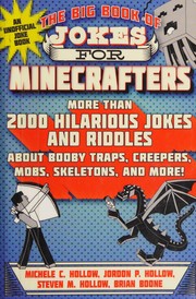 Big book of jokes for Minecrafters : more than 2000 hilarious jokes and riddles about booby traps, creepers, mobs, skeletons, and more!  Cover Image