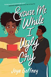 Excuse me while I ugly cry  Cover Image