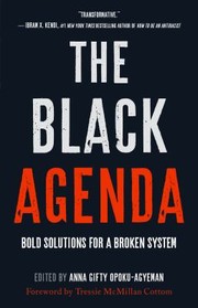 The black agenda : bold solutions for a broken system  Cover Image