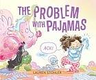 The problem with pajamas  Cover Image