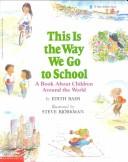 This is the way we go to school : a book about children around the world  Cover Image