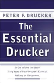 The essential Drucker : selections from the management works of Peter F. Drucker. Cover Image