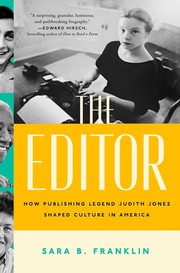 The editor : how publishing legend Judith Jones shaped culture in America  Cover Image