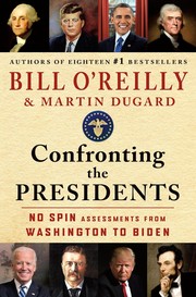 Confronting the presidents : no spin assessments from Washington to Biden  Cover Image