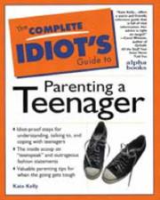 The complete idiot's guide to parenting a teenager  Cover Image