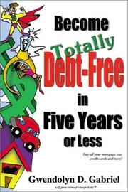 Become totally debt-free in five years or less : pay off your mortgage, car, credit cards, and more!  Cover Image