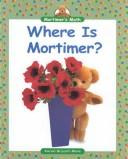 Where is Mortimer?  Cover Image