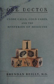One doctor : close calls, cold cases, and the mysteries of medicine  Cover Image
