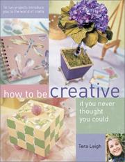 How to be creative if you never thought you could  Cover Image