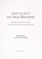 How to say it on your résumé : a top recruiting director's guide to writing the perfect résumé for every job  Cover Image