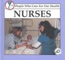 Nurses : people who care for our health  Cover Image