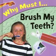 Why must I-- brush my teeth?  Cover Image