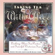 Taking tea with Alice : looking-glass tea parties and fanciful Victorian teas  Cover Image
