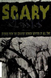 Scary classics : stories from the greatest horror writers of all time. Cover Image