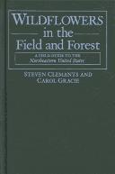 Wildflowers in the field and forest : a field guide to the northeastern United States  Cover Image