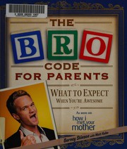 The bro code for parents : what to expect when you're awesome  Cover Image