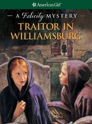 Traitor in Williamsburg : a Felicity mystery  Cover Image