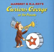 Margret & H.A. Rey's Curious George at the parade  Cover Image