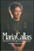 Go to record Maria Callas, the woman behind the legend
