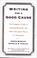 Go to record Writing for a good cause : the complete guide to crafting ...