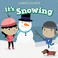Go to record It's Snowing.