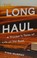 Go to record The long haul : a trucker's tales of life on the road