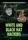 Go to record White and black hat hackers