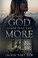 Go to record Only God could love you more ;  a Christian romance