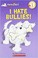 Go to record I hate bullies