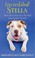 Go to record Incredibull Stella how the love of a pit bull rescued a fa...