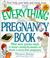 Go to record The everything pregnancy book : what every woman needs to ...