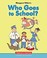 Go to record Who goes to school?