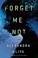 Go to record Forget me not : a novel