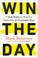 Go to record Win the day : 7 daily habits to help you stress less & acc...