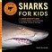 Go to record Sharks for kids : a junior scientist's guide to great whit...