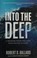 Go to record Into the deep : a memoir from the man who found Titanic