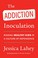 Go to record The addiction inoculation : raising healthy kids in a cult...