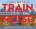 Go to record I can make a train noise