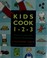 Go to record Kids cook 1-2-3 : recipes for young chefs using only 3 ing...
