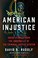 Go to record American injustice : inside stories from the underbelly of...