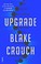 Go to record Upgrade : a novel