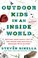 Go to record Outdoor kids in an inside world : getting your family out ...