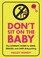 Go to record Don't sit on the baby : the ultimate guide to sane, skille...
